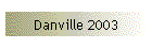 Danville 2003