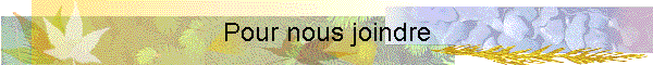 Pour nous joindre