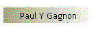 Paul Y Gagnon
