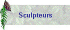 Sculpteurs